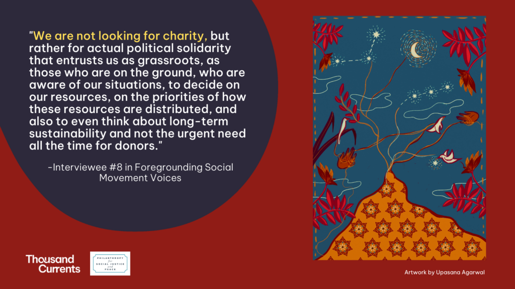 “We are not looking for charity but rather for actual political solidarity that entrusts us as grassroots, as those who are on the ground, who are aware of our situations, to decide on our resources, on the priorities of how these resources are distributed, and also to even think about long-term sustainability and not the urgent need all the time for donors."
